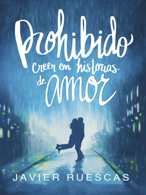 Title details for Prohibido creer en historias de amor by Javier Ruescas - Wait list